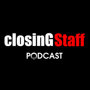 Closing Staff Podcast