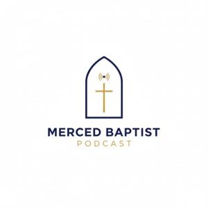Merced Baptist Podcast