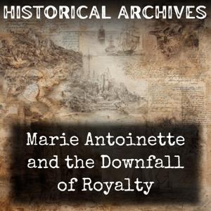 Marie Antoinette and the Downfall of Royalty