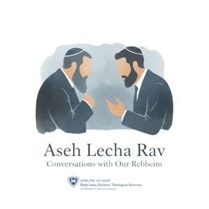 Aseh Lecha Rav