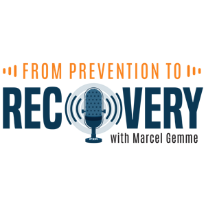 From Prevention to Recovery with Marcel Gemme