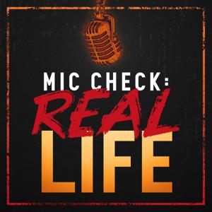 Mic Check: Real Life