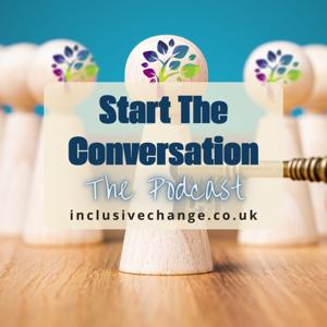 Start The Conversation - The podcast talking about neurodiversity