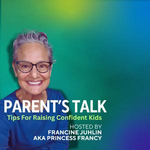Parent's Talk with Francine Juhlin