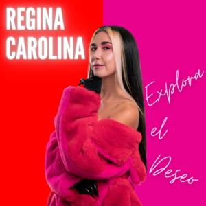 Regina Carolina - Explora el Deseo