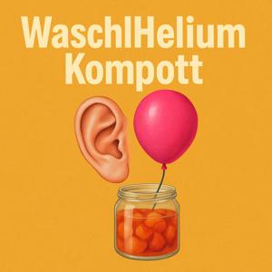 WaschlHeliumKompott