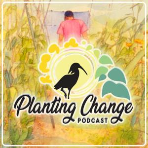 Planting Change Podcast