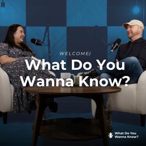 What Do You Wanna Know?