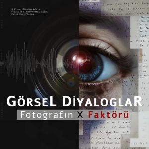 Görsel Diyaloglar: Fotoğrafın X Faktörü