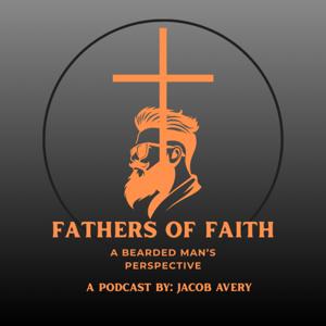 Fathers of Faith: A Bearded Man's Perspective