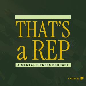 That’s a Rep™: A Mental Fitness Podcast