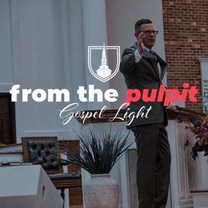 From the Pulpit of Gospel Light