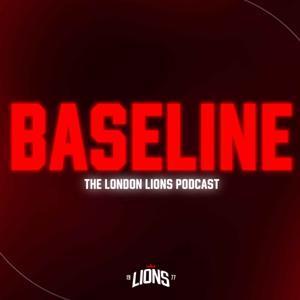 Baseline: The London Lions Podcast