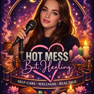 Hot Mess But Healing