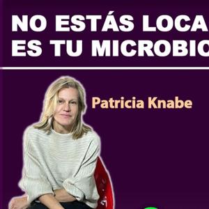 No Estás Loca, Es La Microbiota
