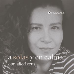 A solas y en calma con Ailed Cruz