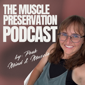 The Muscle Preservation Podcast