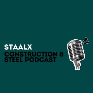 StaalX Construction & Steel Podcast