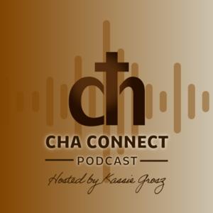 CHA Connect Podcast