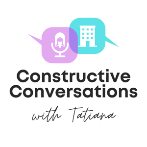 Constructive Conversations with Tatiana