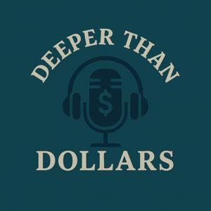 Deeper Than Dollars