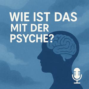 Wie ist das mit der Psyche?