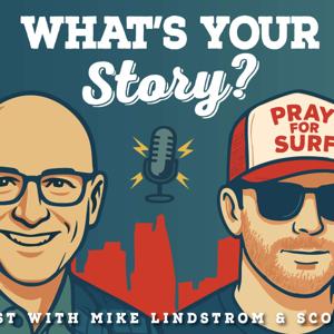 What's Your Story? w/ Mike Lindstrom + Scott Leese