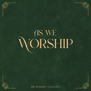 As We Worship