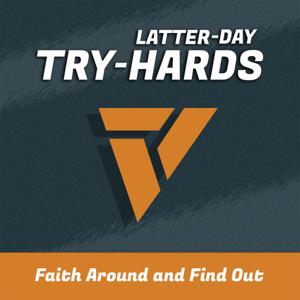 Latter-Day Try-Hards