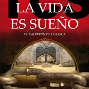 La Vida es Sueño by Pedro Calderón de la Barca.