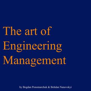 The art of Engineering Management