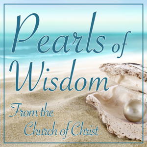 Pearls of Wisdom from Oyster Bay Church of Christ in Crawfordville, Florida