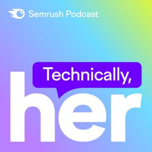Technically, Her Podcast