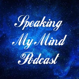 Speaking My Mind Podcast