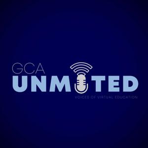 GCA Unmuted: Voices of Virtual Education