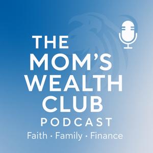 The Mom's Wealth Club Podcast with Lynn Plata