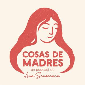 Cosas de Madres - el podcast