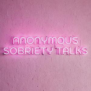 Anonymous Sobriety Talks