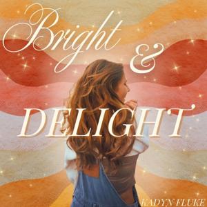 The Bright & Delight Podcast