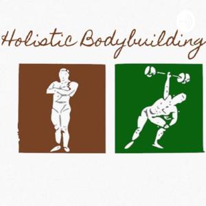 Holistic Bodybuilding