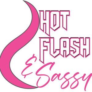 Hot Flash and Sassy