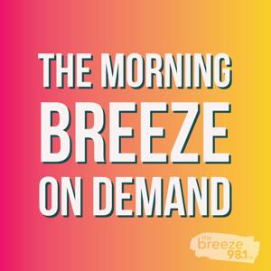 The Morning Breeze On Demand by 98.1 The Breeze