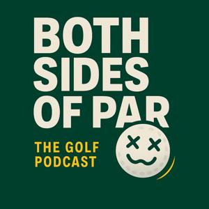 Both Sides of Par: The Golf Podcast