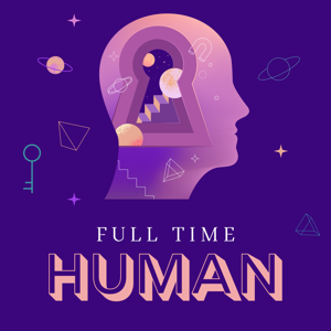 Full Time Human Podcast