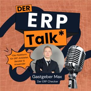 Der ERP-Talk Podcast – ERP-Systeme: Auswahl, Einführung, KI + Digitalisierung (Der ERP Checker)
