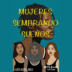Podcast Mujeres Sembrando Sueños