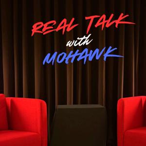 Real Talk with Mohawk