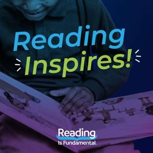Reading Inspires by Reading Is Fundamental