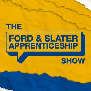 The Ford & Slater Apprenticeship Show
