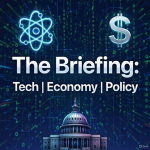 The Briefing: Technology | Economy | Policy